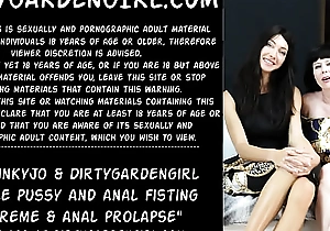 Hotkinkyjo added to Dirtygardengirl double pussy added to anal fisting extreme added to anal prolapse